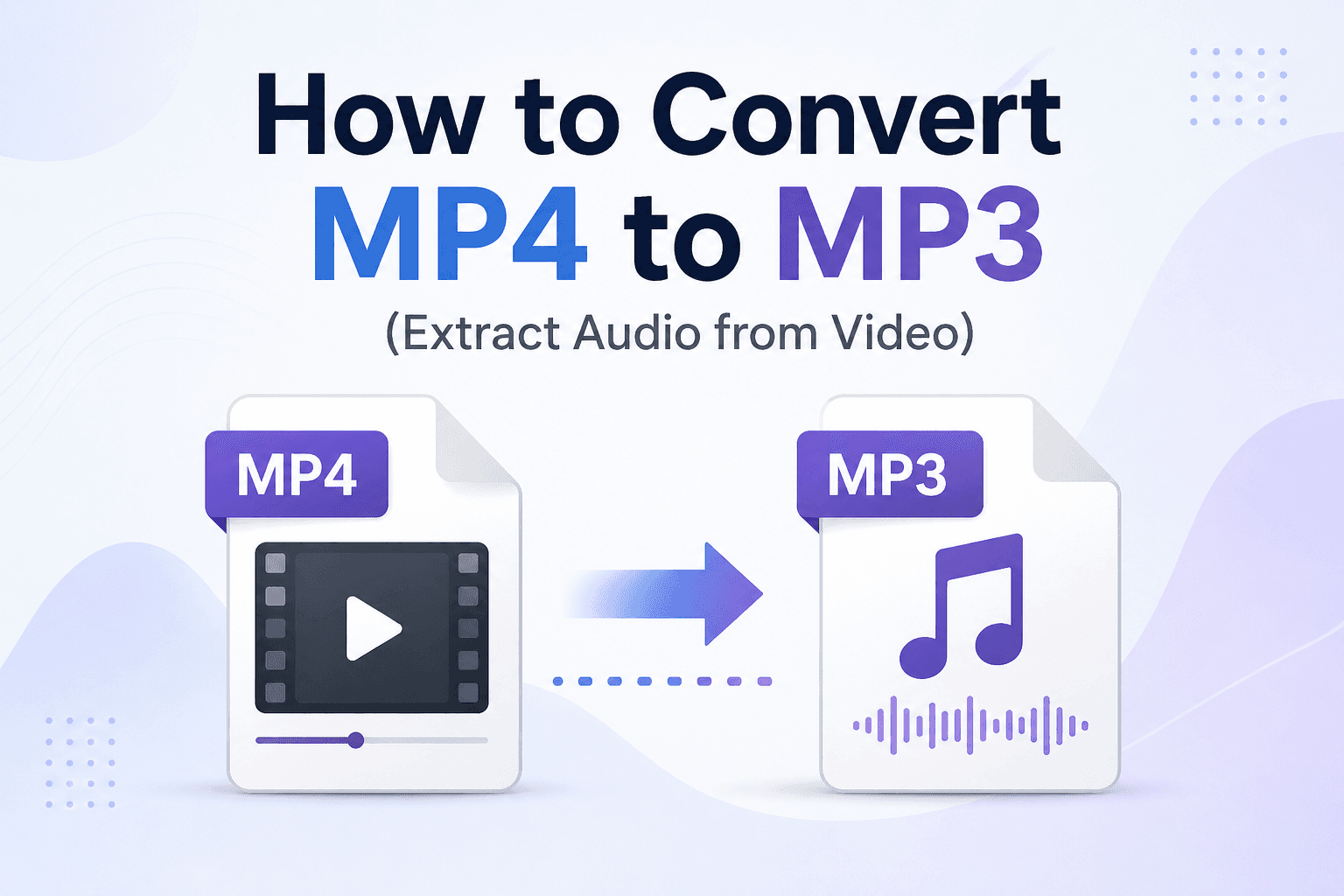 How to Convert MP4 to MP3 (Extract Audio from Video)