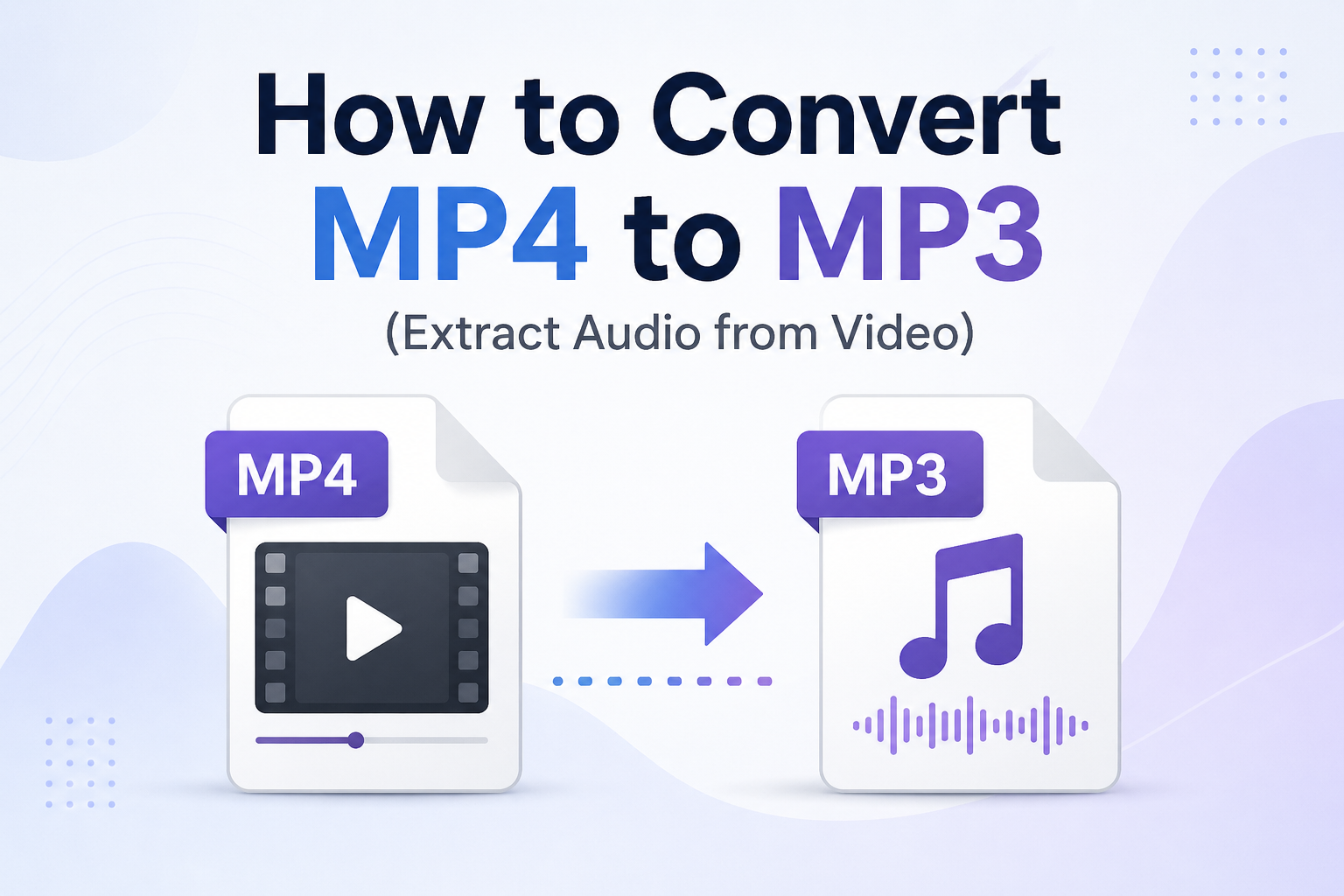 How to Convert MP4 to MP3 (Extract Audio from Video)